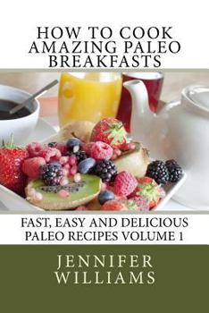 Paperback How to Cook Amazing Paleo Breakfasts Book