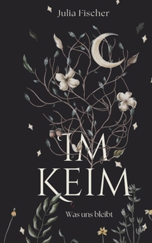 Paperback Im Keim: Was uns bleibt [German] Book