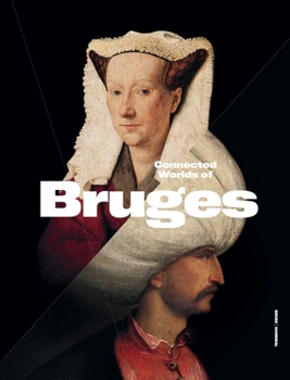 Bigger Picture: Connected Worlds of Bruges (900-1550)