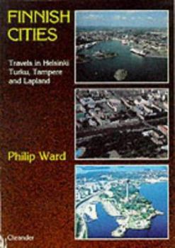 Paperback Finnish Cities: Travels in Helsinki, Turku, Tampere and Lapland Book