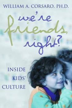 Paperback We're Friends, Right?: Inside Kids' Culture Book