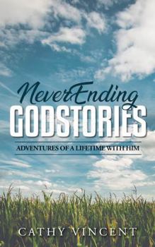 Paperback NeverEnding GodStories: Our Adventures of a Lifetime Book