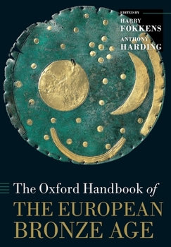 Paperback The Oxford Handbook of the European Bronze Age Book