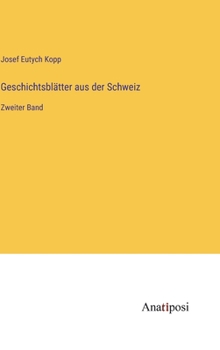 Hardcover Geschichtsblätter aus der Schweiz: Zweiter Band [German] Book