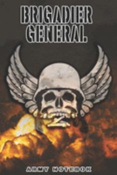 Paperback Brigadier General Army Notebook: This Notebook is specially for a Brigadier General. 120 pages with dot lines. Unique Notebook for all Soldiers or Ver Book