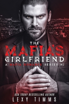 The Mafia's Girlfriend (A Mafia Romance Series)