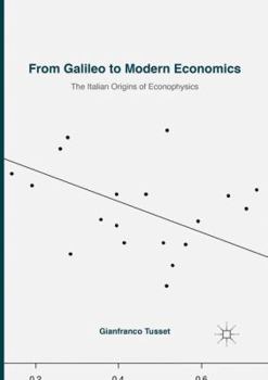 Paperback From Galileo to Modern Economics: The Italian Origins of Econophysics Book