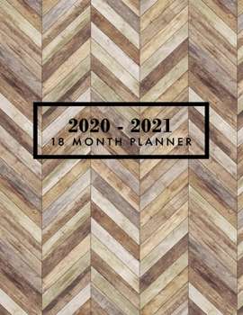 18 Month Planner 2020-2021: Weekly & Monthly Planner for July 2020 - December 2021, MONDAY - SUNDAY WEEK + To Do List Section, Includes Important ... Women, Men, Wood, Herringbone, Classy, Modern