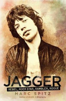 Hardcover Jagger: Rebel, Rock Star, Rambler, Rogue Book