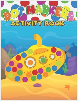 Paperback Dot Markers Activity Book: : Alphabet Activity Dot Book- Ages 4-8, Preschool to Elementary, Do a Dot per page a day ( Easy Guide Jumbo Dots) Grea Book