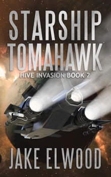 Starship Tomahawk - Book #2 of the Hive Invasion