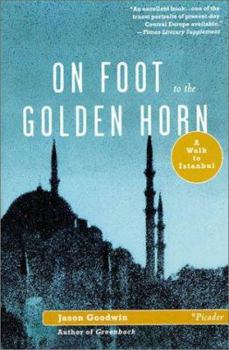 Paperback On Foot to the Golden Horn: A Walk to Istanbul Book