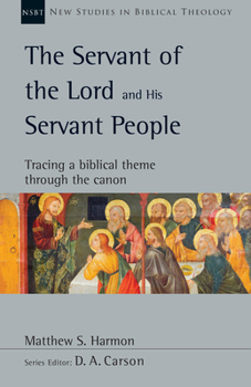 Paperback The Servant of the Lord and His Servant People: Tracing a Biblical Theme Through the Canon Volume 54 Book