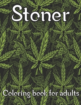 Paperback Stoner Coloring book For Adults: An Adult Coloring Book with more than 25 Illustrations for Stress Relief and Relaxation. coloring book for adults Book