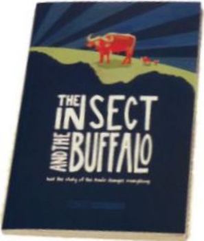 Paperback The Insect and the Buffalo: How the Story of the Bible Changes Everything Book