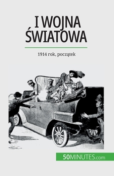 I wojna światowa (Tom 1): 1914 rok, początek