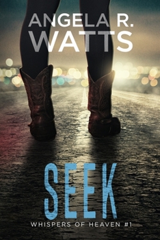 Seek - Book #1 of the Whispers of Heaven