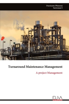 Paperback Turnaround Maintenance Management: A project Management Book