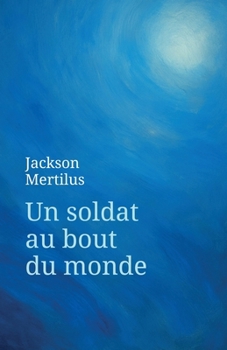 Paperback Un soldat au bout du monde [French] Book