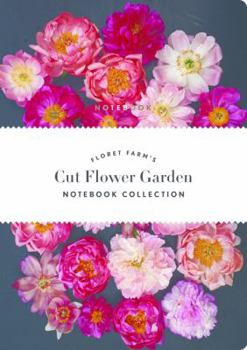 Diary Floret Farm's Cut Flower Garden: Notebook Collection: (Gifts for Floral Designers, Gifts for Women, Floral Journal) Book