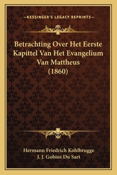 Paperback Betrachting Over Het Eerste Kapittel Van Het Evangelium Van Mattheus (1860) [Dutch] Book
