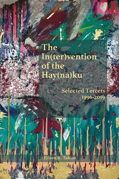 Hardcover The In(ter)Vention of the Hay(na)Ku: Selected Tercets 1996-2019 Book