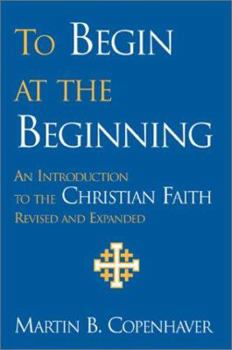 Paperback To Begin at the Beginning: An Introduction to the Christian Faith Book