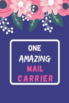 Paperback One Amazing Mail Carrier: Lined notebook, Mail Carrier Appreciation Gifts Book