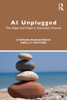 Paperback AI Unplugged: The Hype and Hope in Education Futures Book