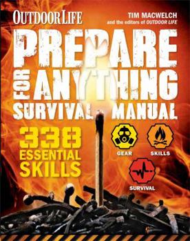 Paperback Prepare for Anything (Outdoor Life): 338 Essential Skills Book