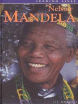 Hardcover Leading Lives: Nelson Mandela (Leading Lives) Book