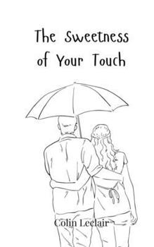 The Sweetness of Your Touch