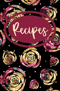 Recipes: Blank Recipe Notebook Journal to Record Your Favorite Recipes and Meals