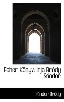 Paperback Feher Konyv: Irja Brody Sandor [Hungarian] Book