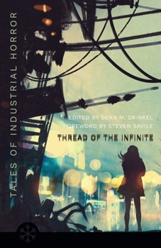 Paperback The Thread of the Infinite: Tales of Industrial Horror Book