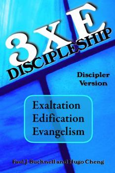 Paperback 3xE Discipleship-Discipler Version: Exaltation, Edification, Evangelism Book