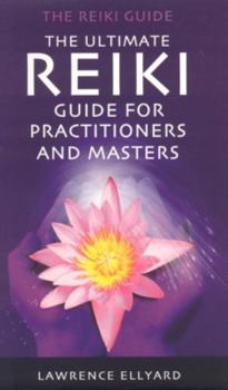 Paperback The Ultimate Reiki Guide for Practitioners and Masters Book