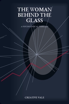 Paperback The Woman Behind the Glass: A Psychological Thriller Book