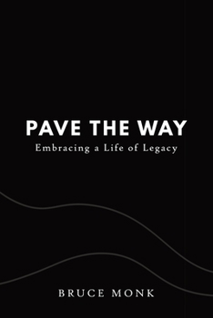 Paperback Pave the Way: Embracing a Life of Legacy Book