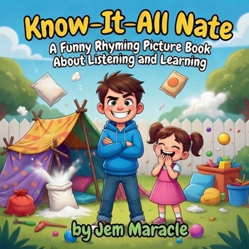 Know-It-All Nate: A Funny Rhyming Picture Book About Listening and Learning – Perfect for Kids Ages 4-10