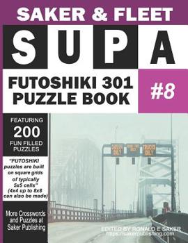 Paperback Supa Futoshiki 301 Puzzle Book #8: Featuring 200 Fun Filled Mind Teasers To Escape Boredom Book
