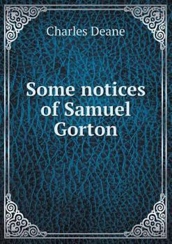 Paperback Some Notices of Samuel Gorton Book