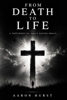 Paperback From Death To Life: A Testimony of God's Saving Grace Book