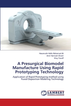 Paperback A Presurgical Biomodel Manufacture Using Rapid Prototyping Technology Book