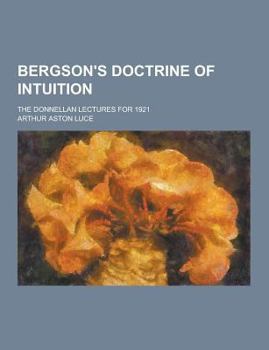 Paperback Bergson's Doctrine of Intuition; The Donnellan Lectures for 1921 Book