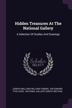 Paperback Hidden Treasures At The National Gallery: A Selection Of Studies And Drawings Book