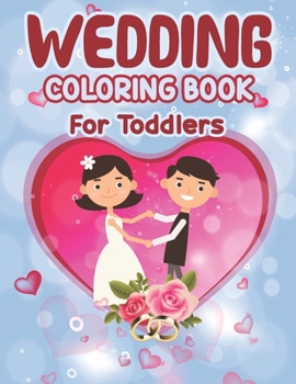 Paperback Wedding Coloring Book for Toddlers: Wedding Coloring Book - Children's Wedding Activity Books, Perfect activity book for Children, Toddlers Preschoole Book