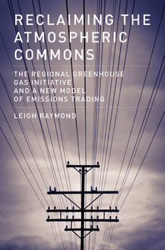 Paperback Reclaiming the Atmospheric Commons: The Regional Greenhouse Gas Initiative and a New Model of Emissions Trading Book