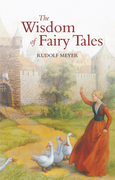 Paperback The Wisdom of Fairy Tales Book