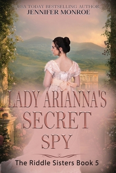 Lady Arianna's Secret Spy: The Riddle Sisters Book 5 (A clean Regency romance)
